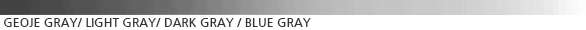 거제시 전용색상 gray - Geoje Gray/Light Gray/Dark Gray/Blue Gray